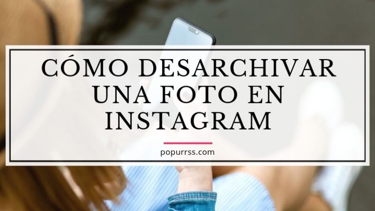 Cómo desarchivar una foto en Instagram PopuRRSS