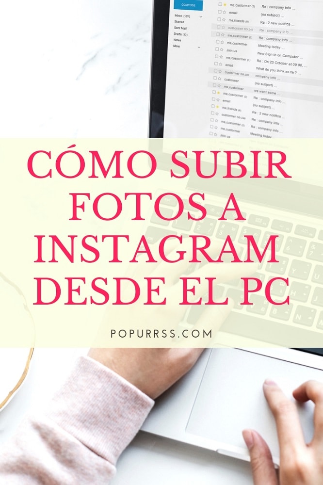 Subir fotos a Instagram desde el ordenador