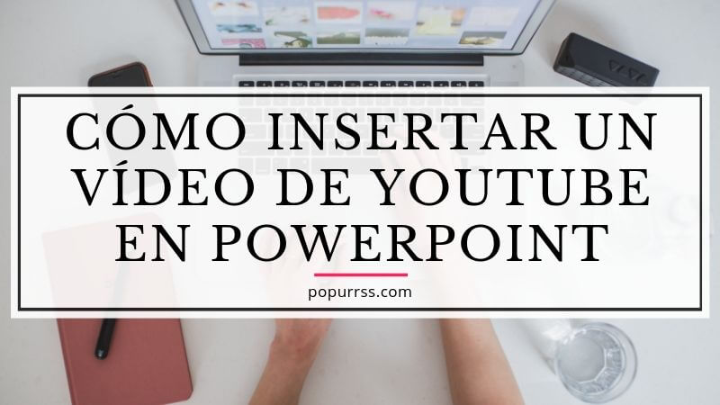 Cómo insertar un vídeo de YouTube en PowerPoint